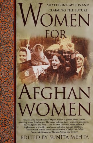 Women For Afghan Women Shattering Myths And Claiming The Future 1st Edition Sunita Mehta Editor