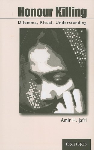 Honour Killing Dilemma Ritual Understanding Amir H Jafri