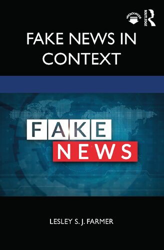 Fake News In Context Lesley S J Farmer