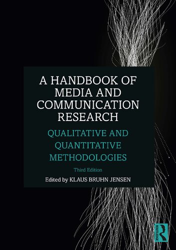 A Handbook Of Media And Communication Research Qualitative And Quantitative Methodologies 3rd Edition Klaus Bruhn Jensen
