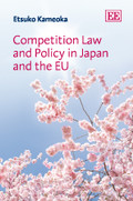 Competition Law And Policy In Japan And The Eu Etsuko Kameoka
