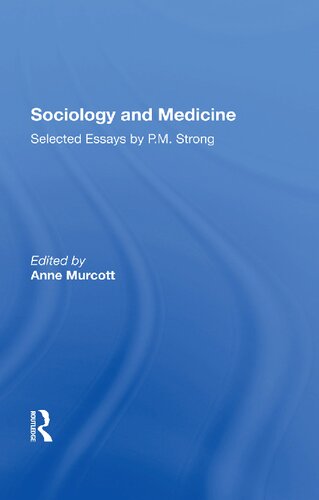 Sociology And Medicine Selected Essays By Pm Strong Robert Dingwall