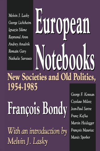 European Notebooks New Societies And Old Politics 19541985 Franois Bondy