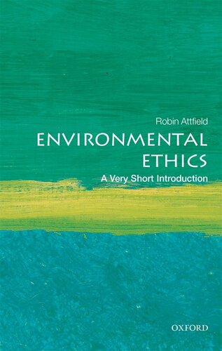 Environmental Ethics A Very Short Introduction Robin Attfield
