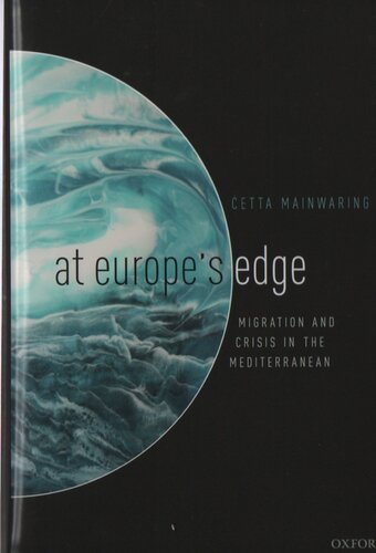 At Europes Edge Migration And Crisis In The Mediterranean Illustrated Etta Mainwaring
