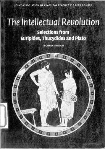 The Intellectual Revolution Selections From Euripides Thucydides And Plato 2nd Edition 2nd Edition Joint Association Of Classical Teachers