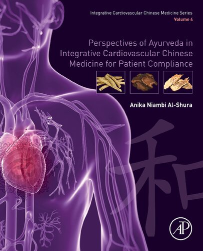 Perspectives Of Ayurveda In Integrative Cardiovascular Chinese Medicine For Patient Compliance Volume 4 Anika Niambi Alshura