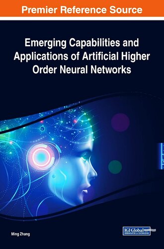 Emerging Capabilities And Applications Of Artificial Higher Order Neural Networks Ming Zhang