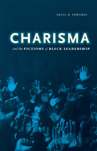 Charisma And The Fictions Of Black Leadership Erica R Edwards