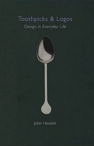 Toothpicks And Logos Design In Everyday Life John Heskett