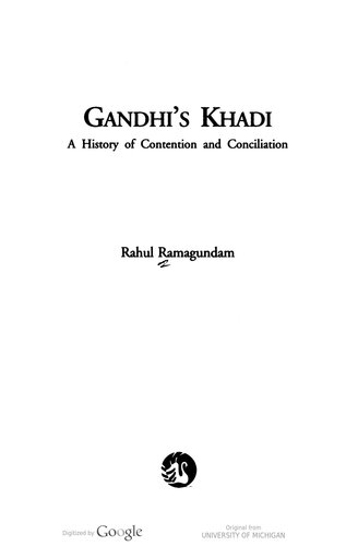 Gandhis Khadi A History Of Contention And Conciliation Rahul Ramagundam