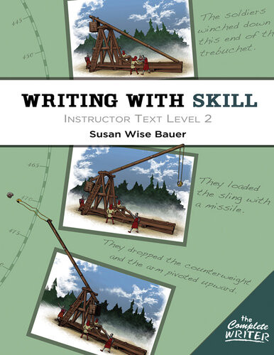 Writing With Skill Level 2 Instructor Text Susan Wise Bauer