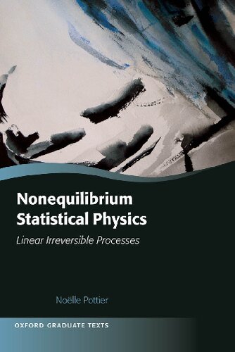 Nonequilibrium Statistical Physics Linear Irreversible Processes Oxford Graduate Texts Illustrated Nolle Pottier