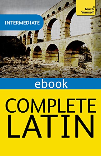 Complete Latin Beginner To Intermediate Course 3rd Gavin Betts
