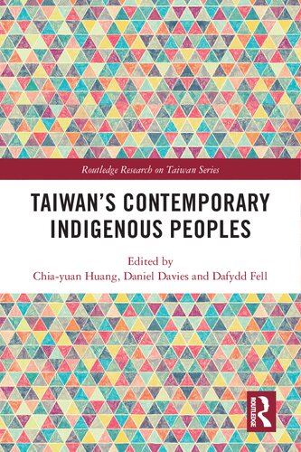 Taiwans Contemporary Indigenous Peoples Chiayuan Huang Daniel Davies