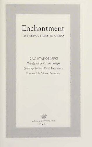 Enchantment The Seductress In Opera European Perspectives A Series In Social Thought And Cultural Criticism Illustrated Jean Starobinski