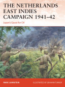 The Netherlands East Indies Campaign 194142 Japans Quest For Oil 1st Marc Lohnstein