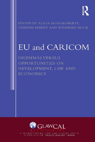 Eu And Caricom Dilemmas Versus Opportunities On Development Law And Economics Alicia Eliasroberts