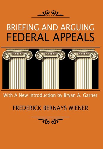 Briefing And Arguing Federal Appeals Frederick Bernays Wiener