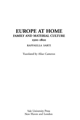 Europe At Home Family And Material Culture 15001800 1st Edition Raffaella Sarti