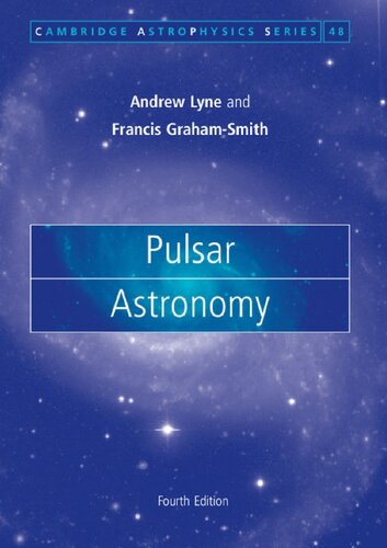 Pulsar Astronomy Fourth Edition A G Lyne Francis Grahamsmith