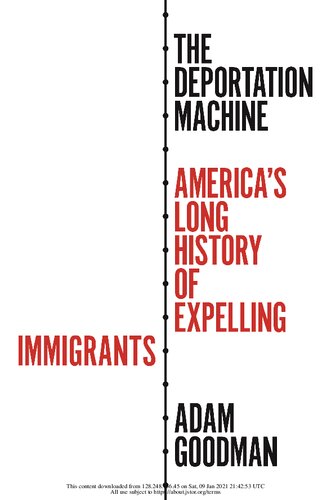 The Deportation Machine Americas Long History Of Expelling Immigrants Illustrated Adam Goodman