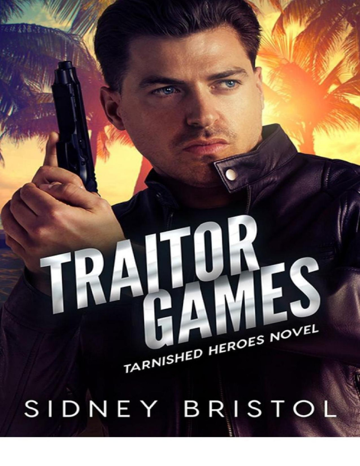 Traitor Games Tarnished Heroes Sidney Bristol Bristol Sidney