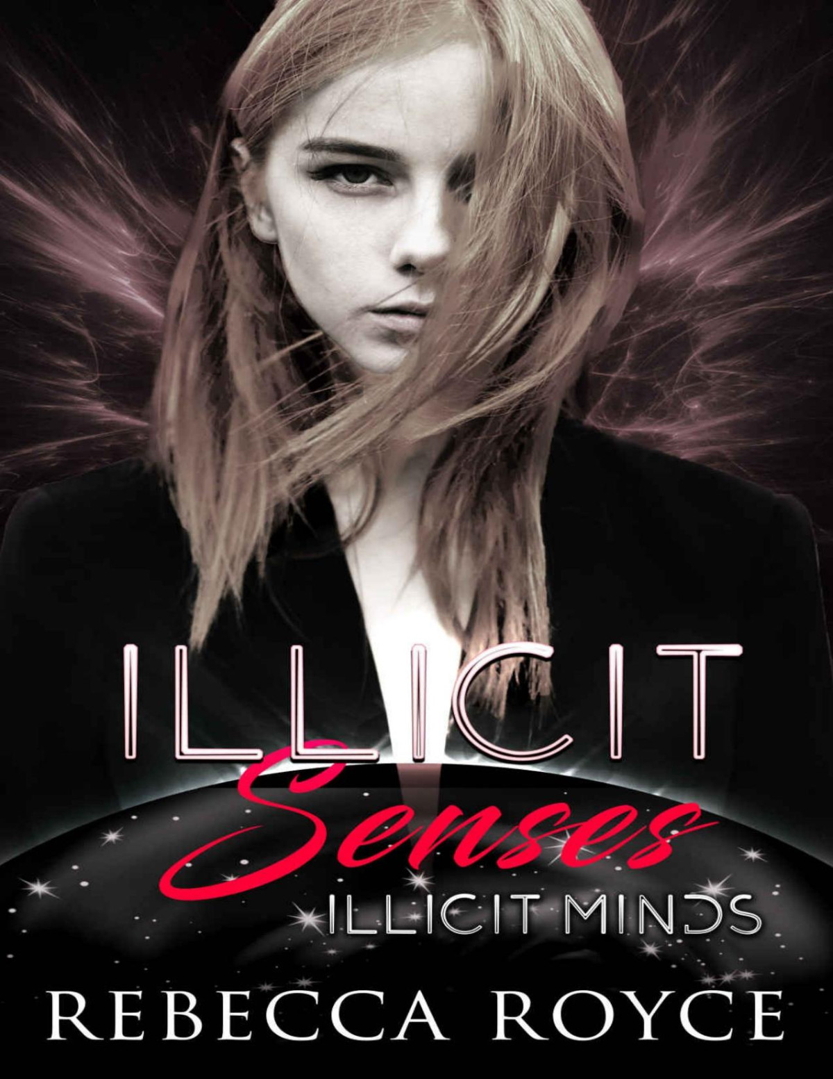 Illicit Senses Illicit Minds 1 Royce Rebecca