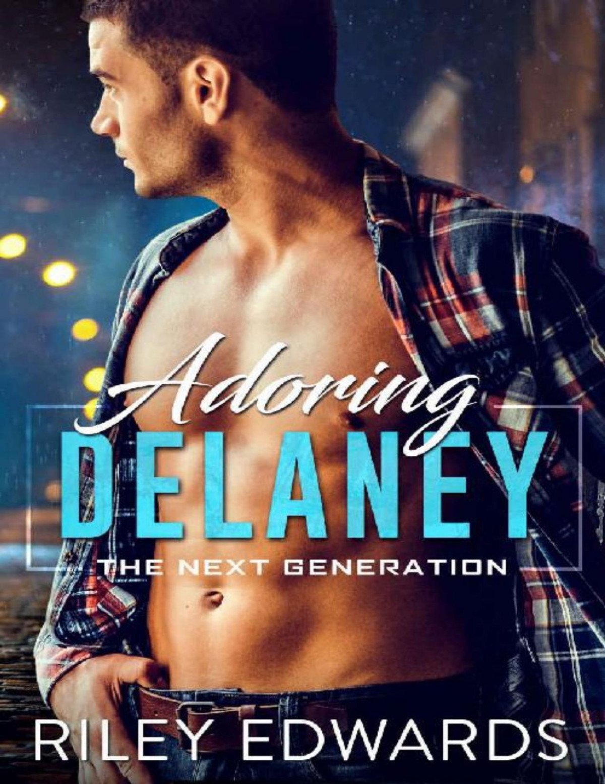 Adoring Delaney The Next Generation Book 5 Riley Edwards Edwards