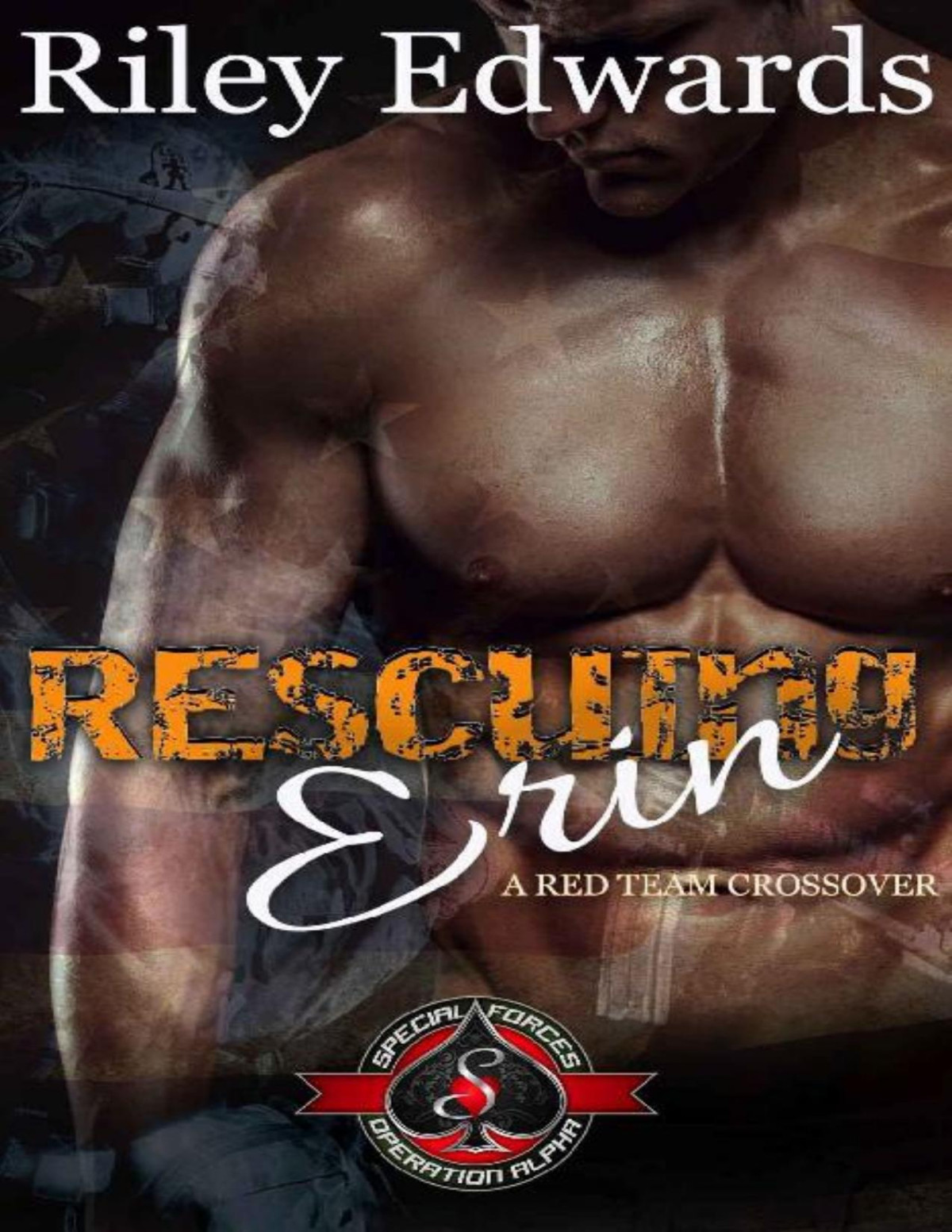 Rescuing Erin Special Forces Operation Alpha Red Team Book 5 Riley Edwards Operation Alpha Edwards