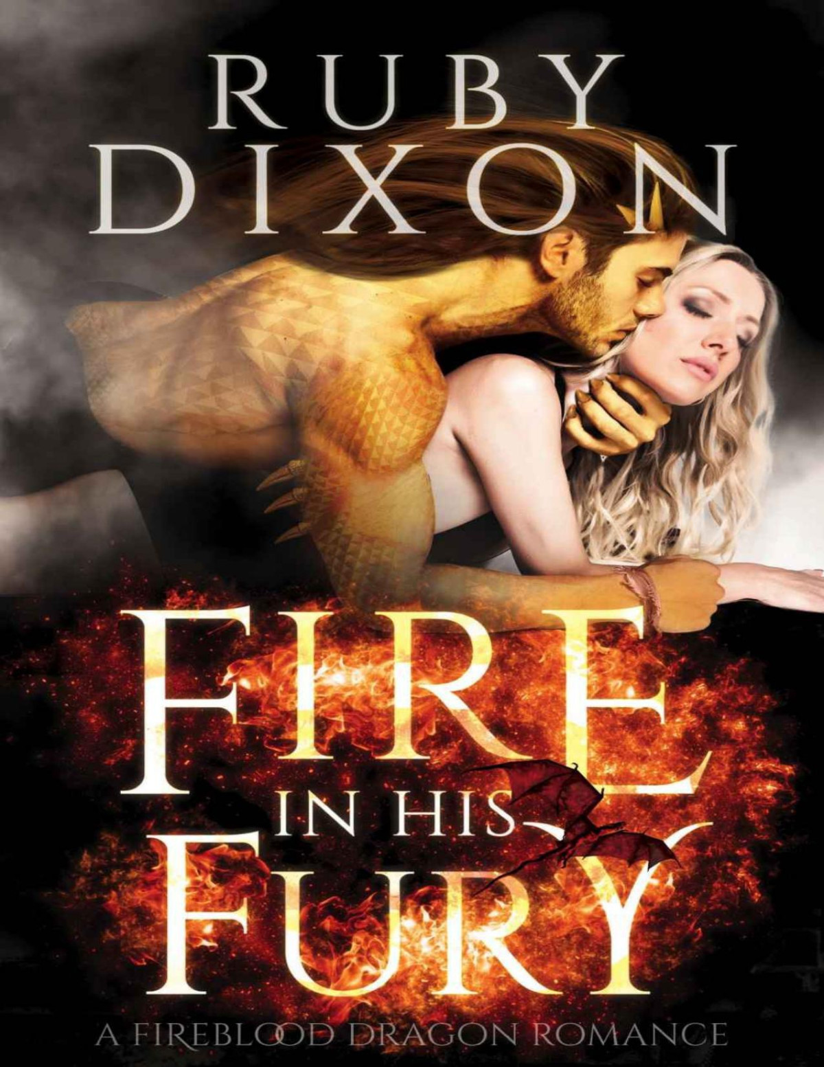 Fire In His Fury A Postapocalyptic Dragon Romance Fireblood Dragons Book 4 Ruby Dixon Dixon