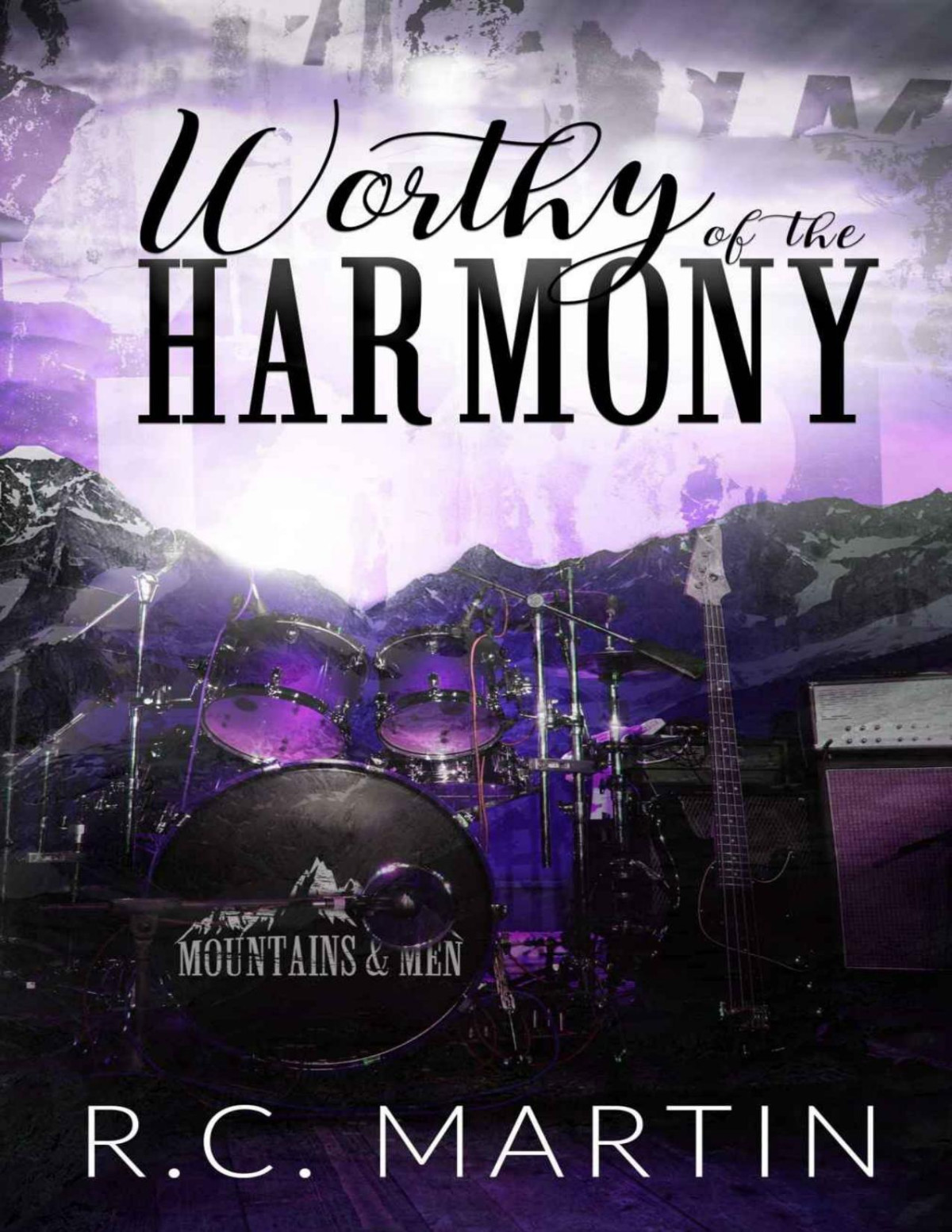 Worthy Of The Harmony A Rock Star Romance Mountains Men Book 2 Rc Martin Martin