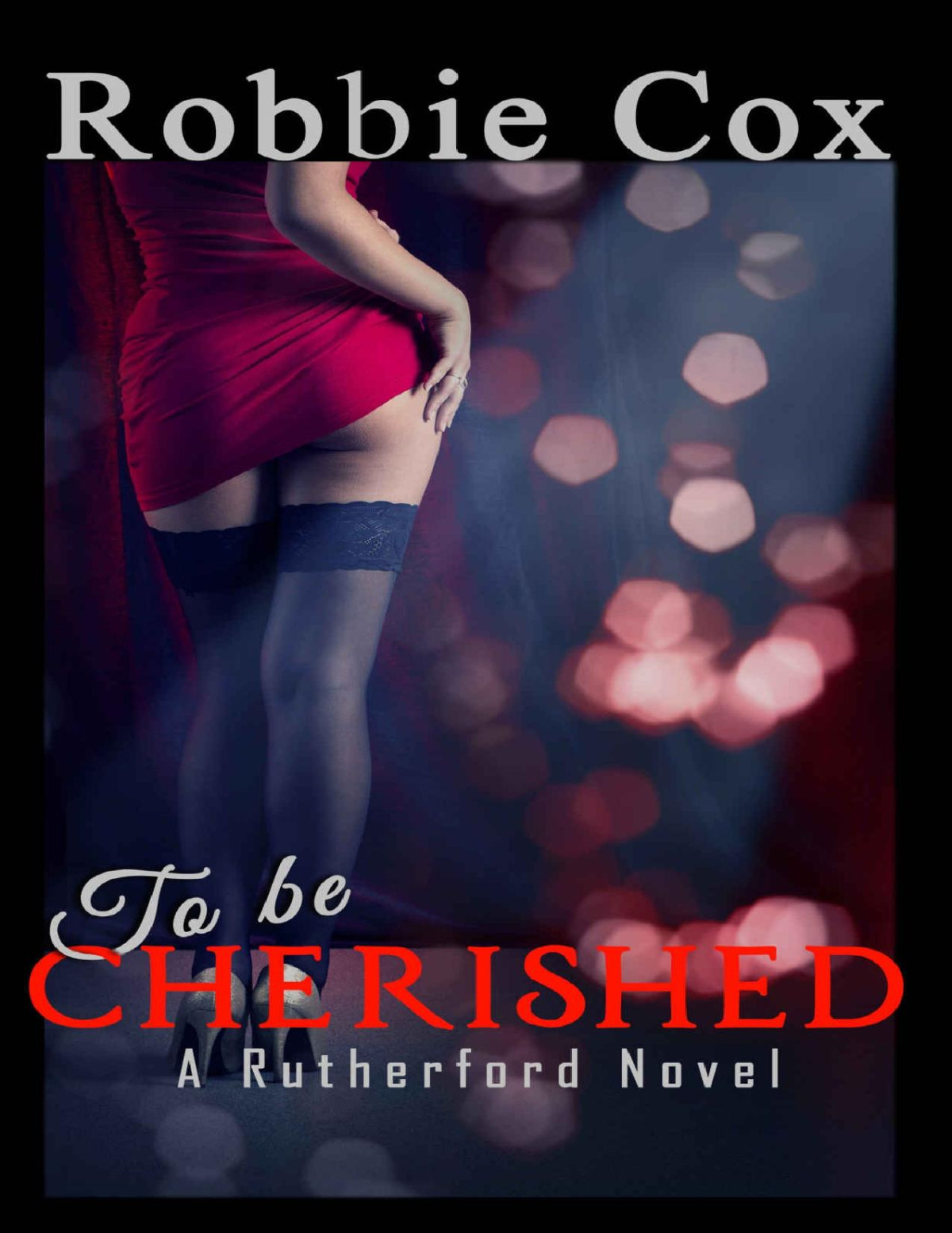 To Be Cherished The Rutherford Series Book 3 Robbie Cox Cox
