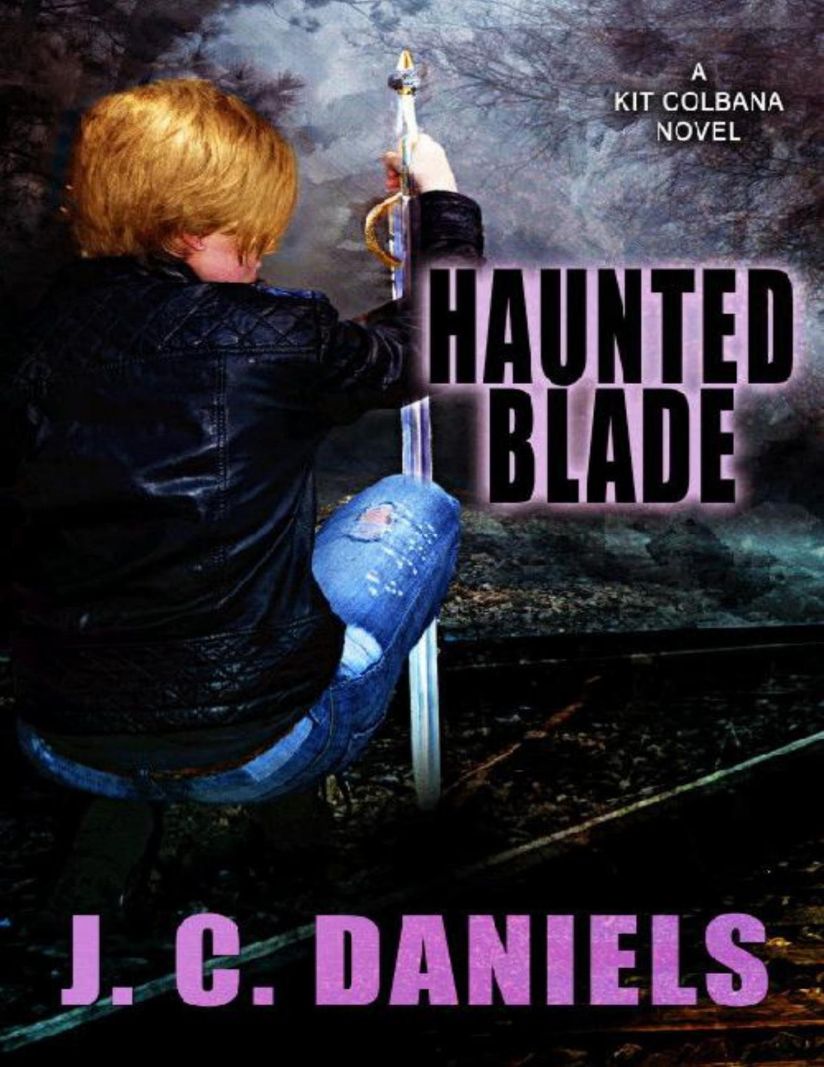 Haunted Blade Colbana Files Book 6 Jc Daniels Daniels Jc