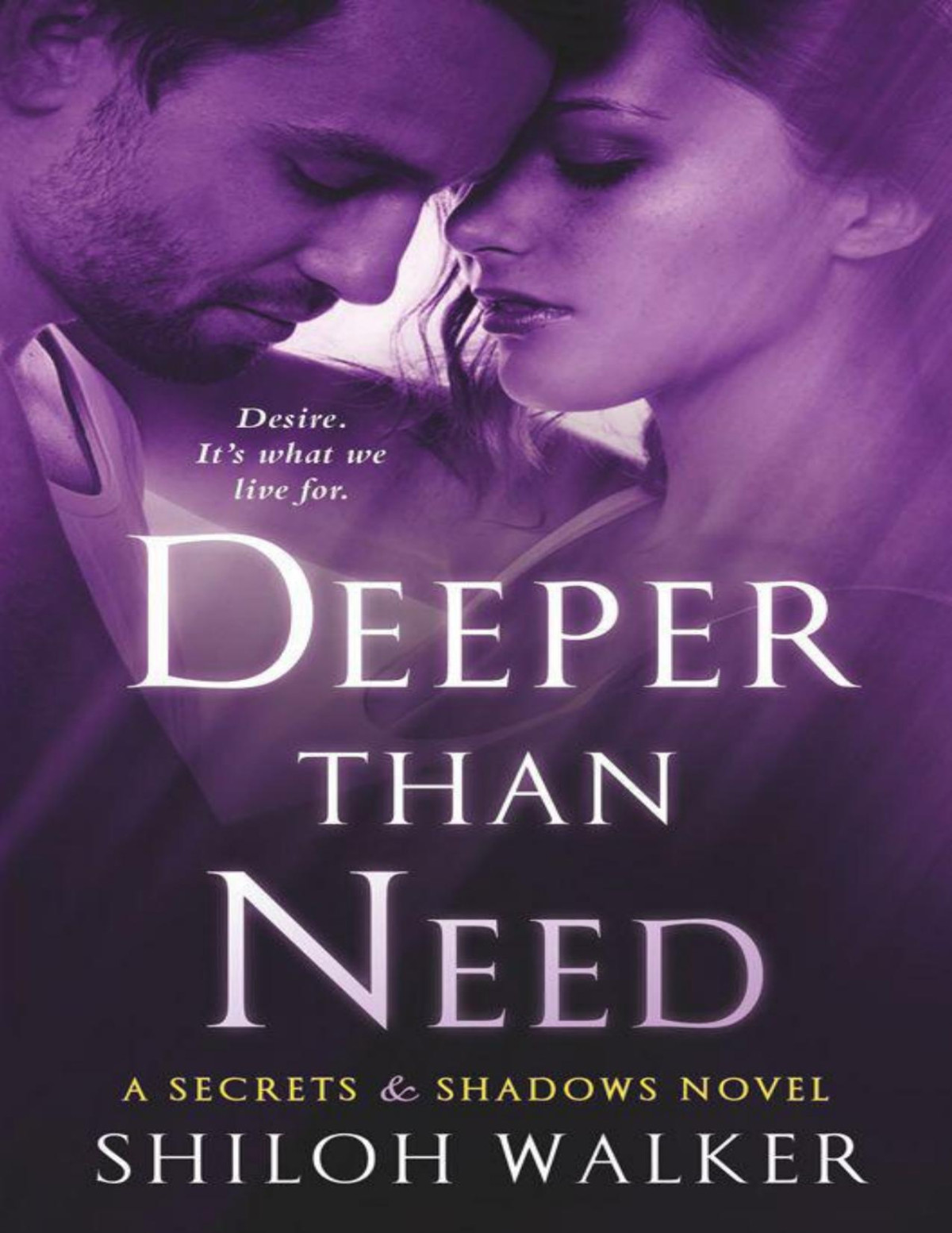 Deeper Than Need A Secrets Shadows Novel Shiloh Walker Walker