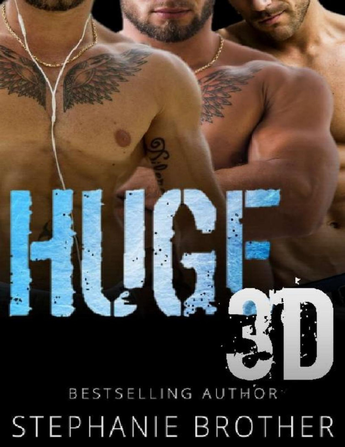 Huge 3d A Mfmm Menage Stepbrother Romance Huge Series Book 5 Stephanie Brother Brother