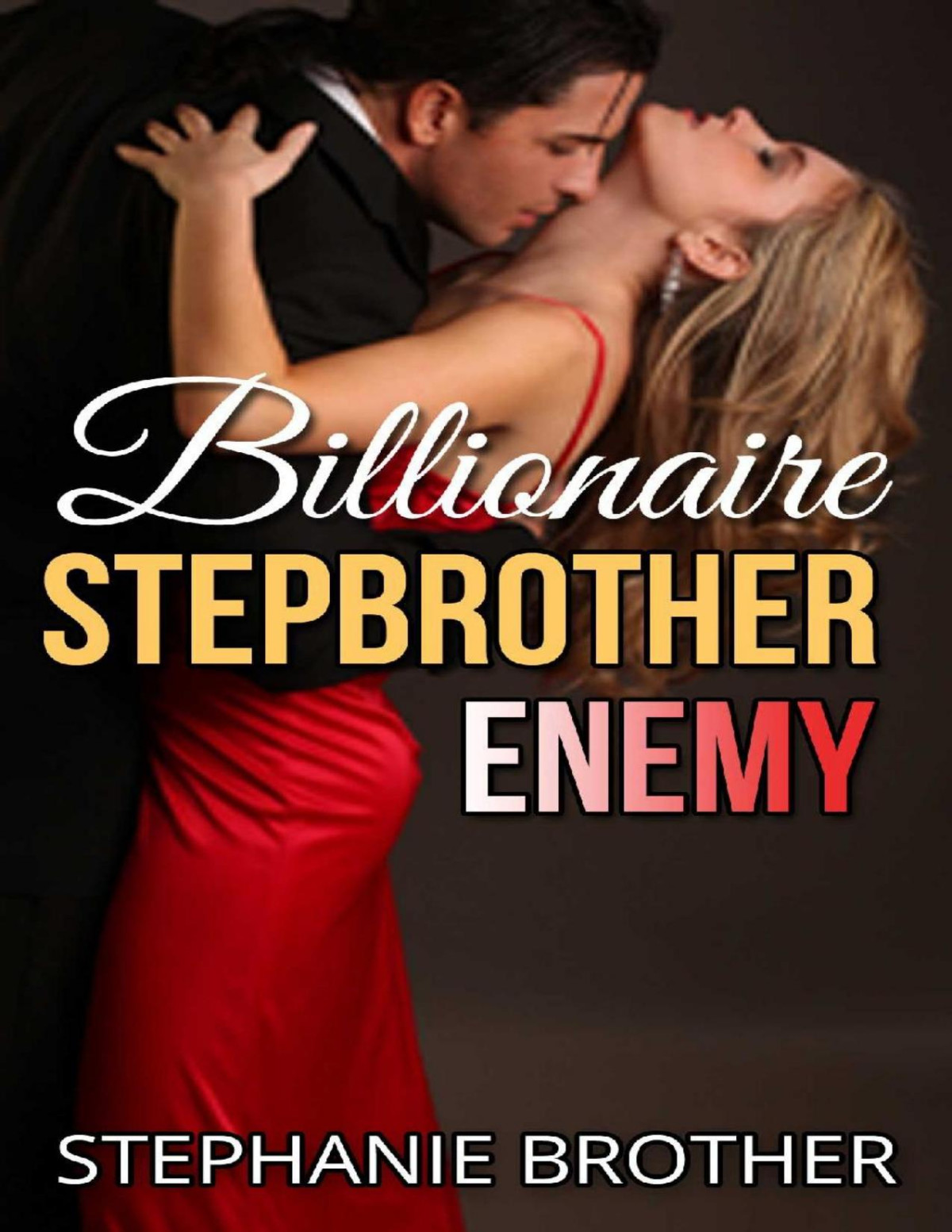 Billionaire Stepbrother Enemy Stephanie Brother Brother Stephanie