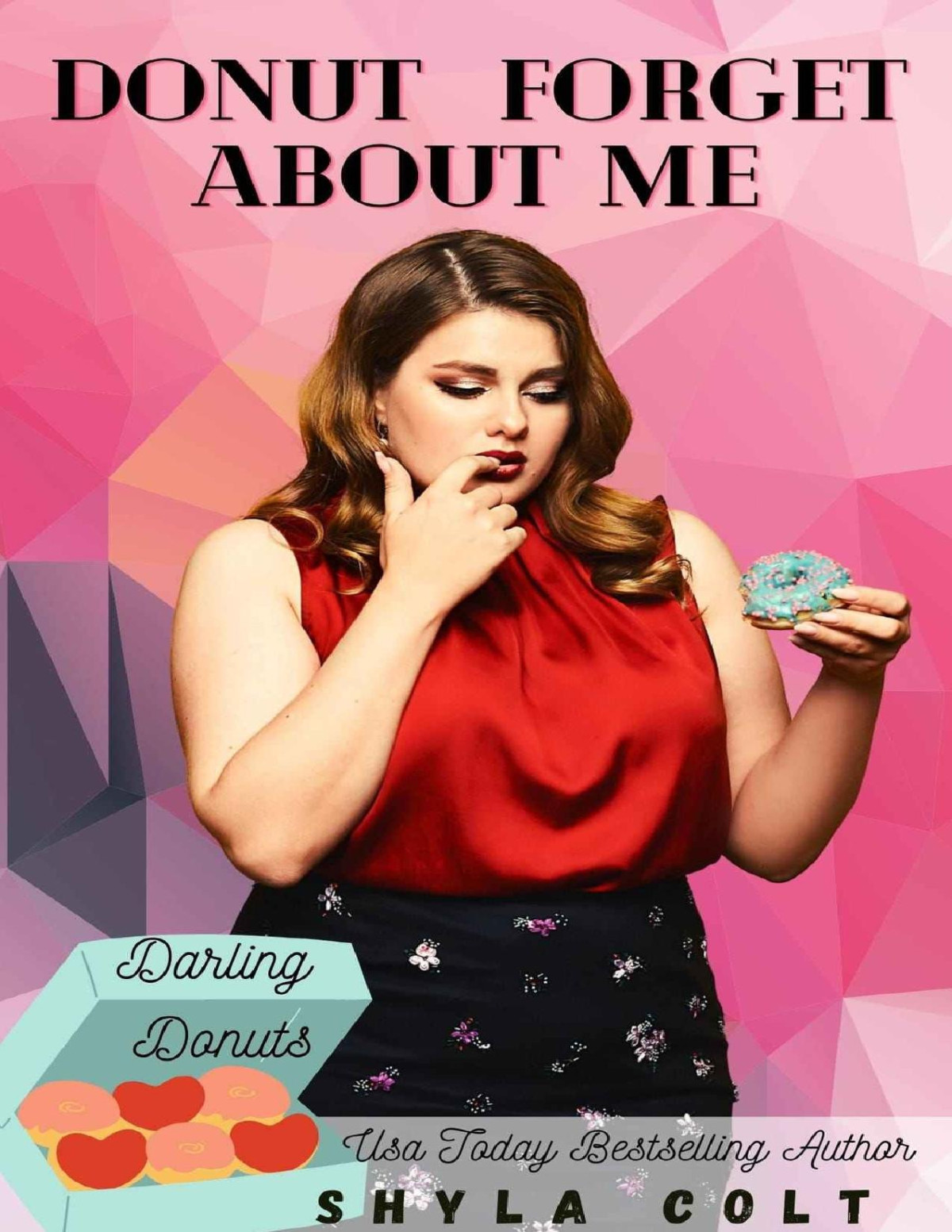 Donut Forget About Me Second Chance Romance 1st Edition Shyla Colt Colt