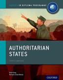 Authoritarian States Ib History Course Book Oxford Ib Diploma Program 1st Edition Gray
