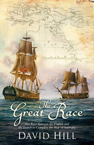 The Great Race The Race Between The English And The French To Complete The Map Of Australia Hill