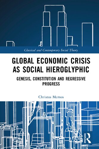 Global Economic Crisis As Social Hieroglyphic Genesis Constitution And Regressive Progress Christos Memos