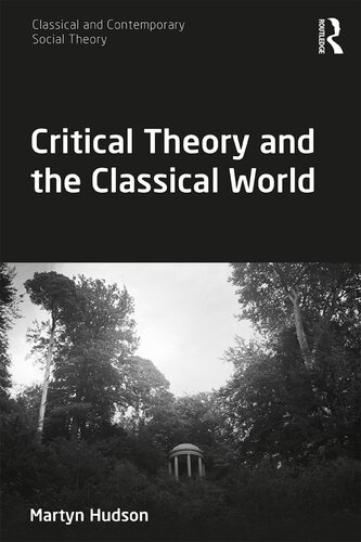 Critical Theory And The Classical World Martyn Hudson