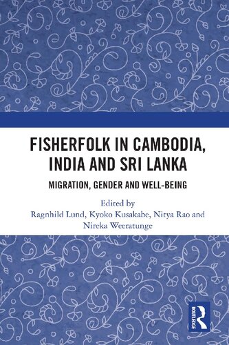 Fisherfolk In Cambodia India And Sri Lanka Migration Gender And Wellbeing Ragnhild Lund