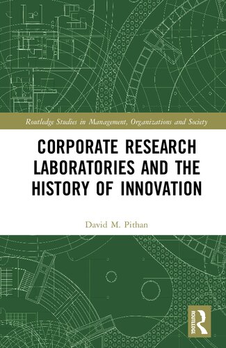 Corporate Research Laboratories And The History Of Innovation David M Pithan