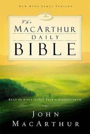 The Macarthur Daily Bible New King James Version Nkjv Read Through The Bible In One Year With Notes From John Macarthur John F Macarthur Jr