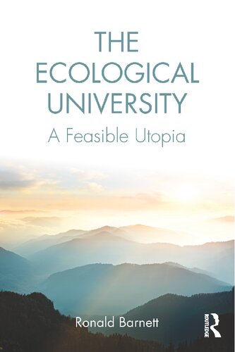 The Ecological University A Feasible Utopia 1st Edition Ronald Barnett