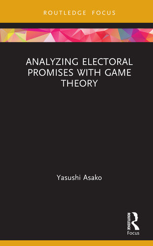 Analyzing Electoral Promises With Game Theory Asako Yasushi