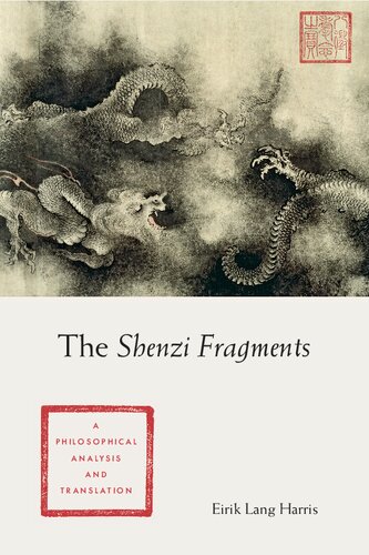 The Shenzi Fragments A Philosophical Analysis And Translation Eirik L Harris