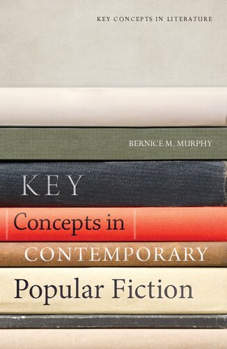 Key Concepts In Contemporary Popular Fiction Key Concepts In Literature Annotated Bernice M Murphy