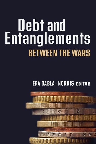 Debt And Entanglements Between The Wars George Hall Author Et Al